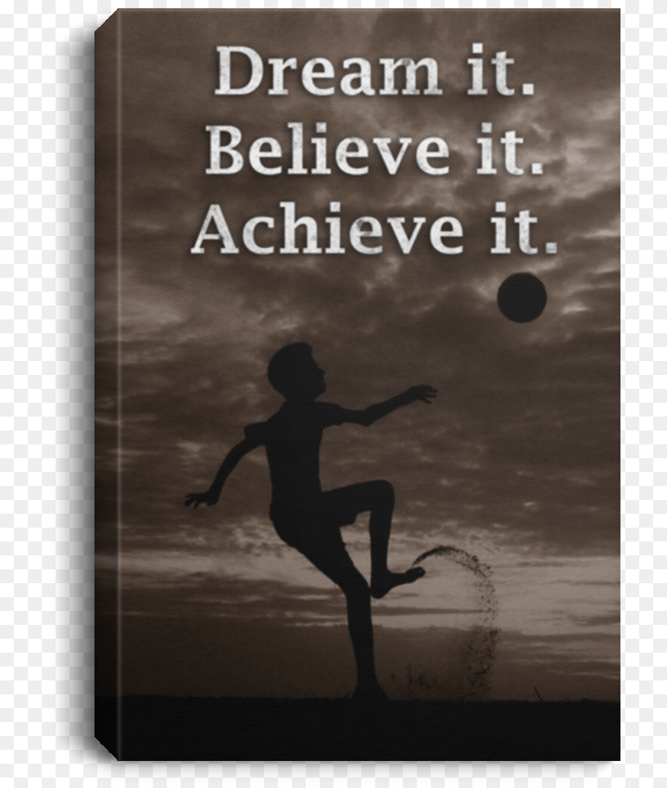 Soccer Dream It Believe It Canvas Wall Art Saca1008 Poster, Book, Publication, Person, Silhouette Png Image