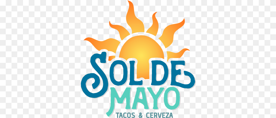 Sol De Mayo Tacos Sol De Mayo Dalton Ga, Advertisement, Poster, Fire, Flame Png Image
