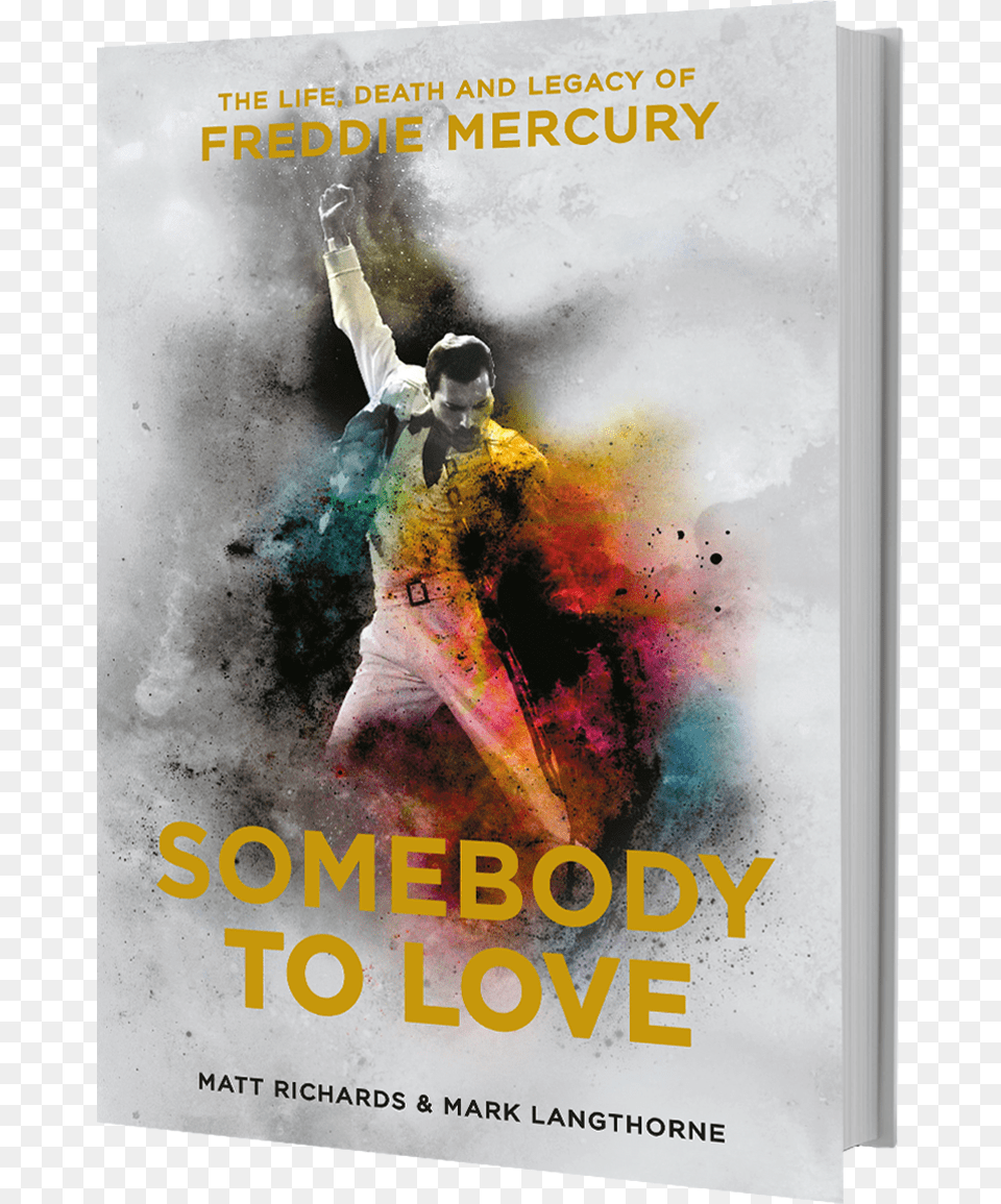 Somebody To Love Is The Authoritative Biography Of Somebody To Love The Life Death And Legacy Of Freddie, Advertisement, Book, Publication, Poster Free Transparent Png
