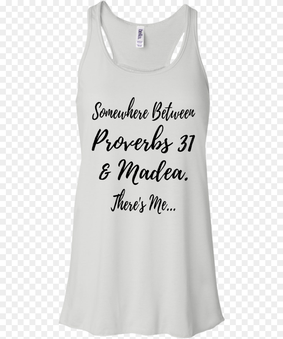 Somewhere Between Proverbs 31 And Madea Shirt Hoodie Active Tank, Clothing, Tank Top Free Transparent Png