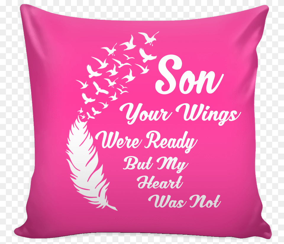 Son Your Wings Were Ready But My Heart Was Not Pillow Cushion, Home Decor Free Png