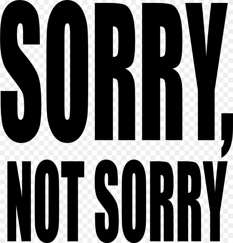 Sorry About This One Just Kidding Sorry Not Sorry, Gray Free Png Download