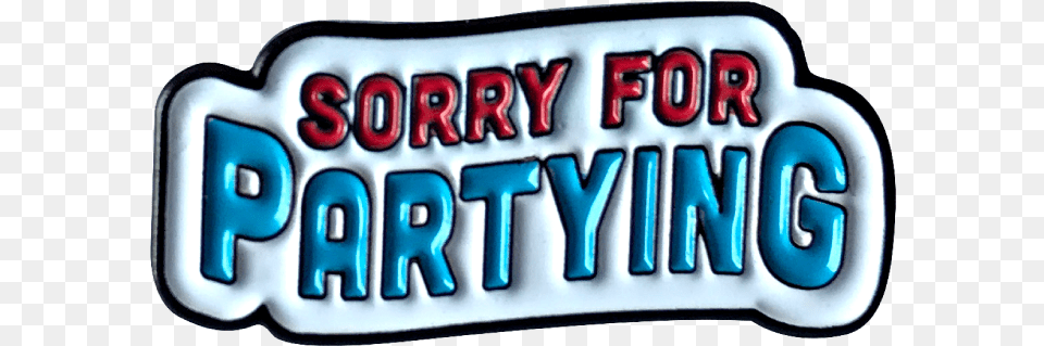 Sorry For Partying Pin, Car, Transportation, Vehicle, Text Png