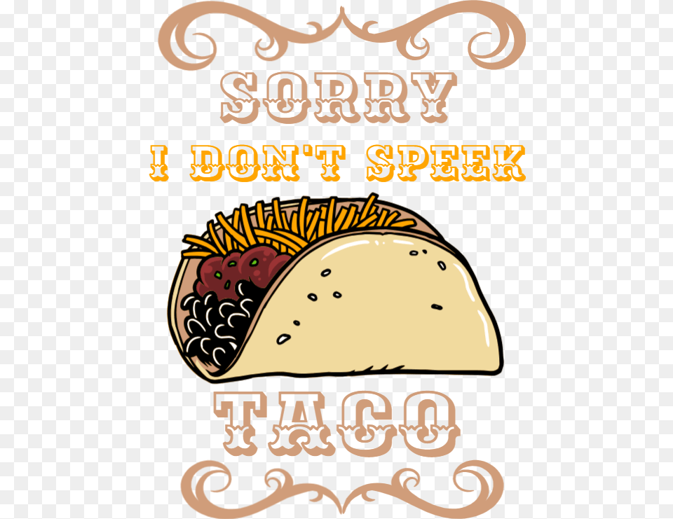Sorry I Don T Speek Taco, Advertisement, Poster, Food, Nature Free Png