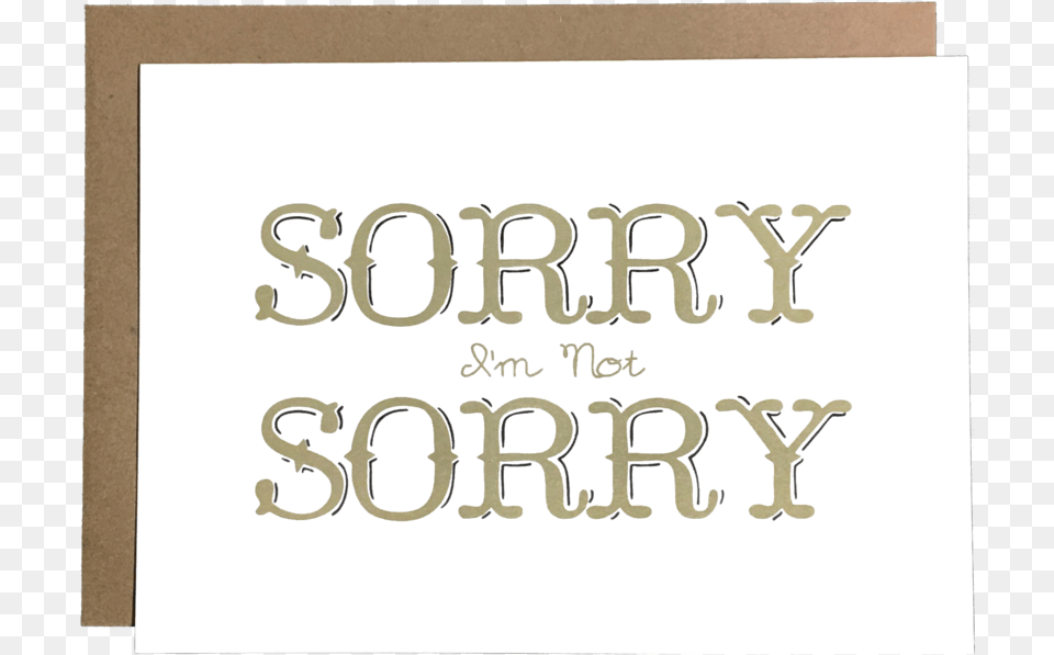 Sorry I M Not Sorry, Text, Page, Letter Free Png
