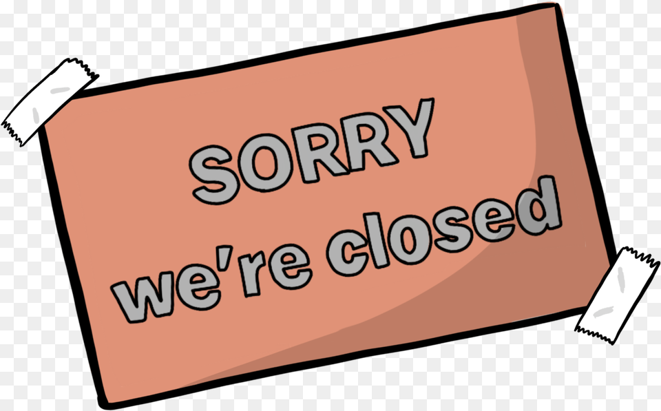 Sorry We Re Closed Sign, Text Free Transparent Png