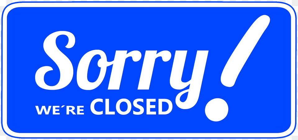 Sorry We39re Closed Board Clipart, License Plate, Transportation, Vehicle Free Png