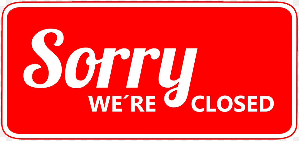 Sorry We39re Closed Sign Clipart, Symbol, Dynamite, Weapon, Logo Png