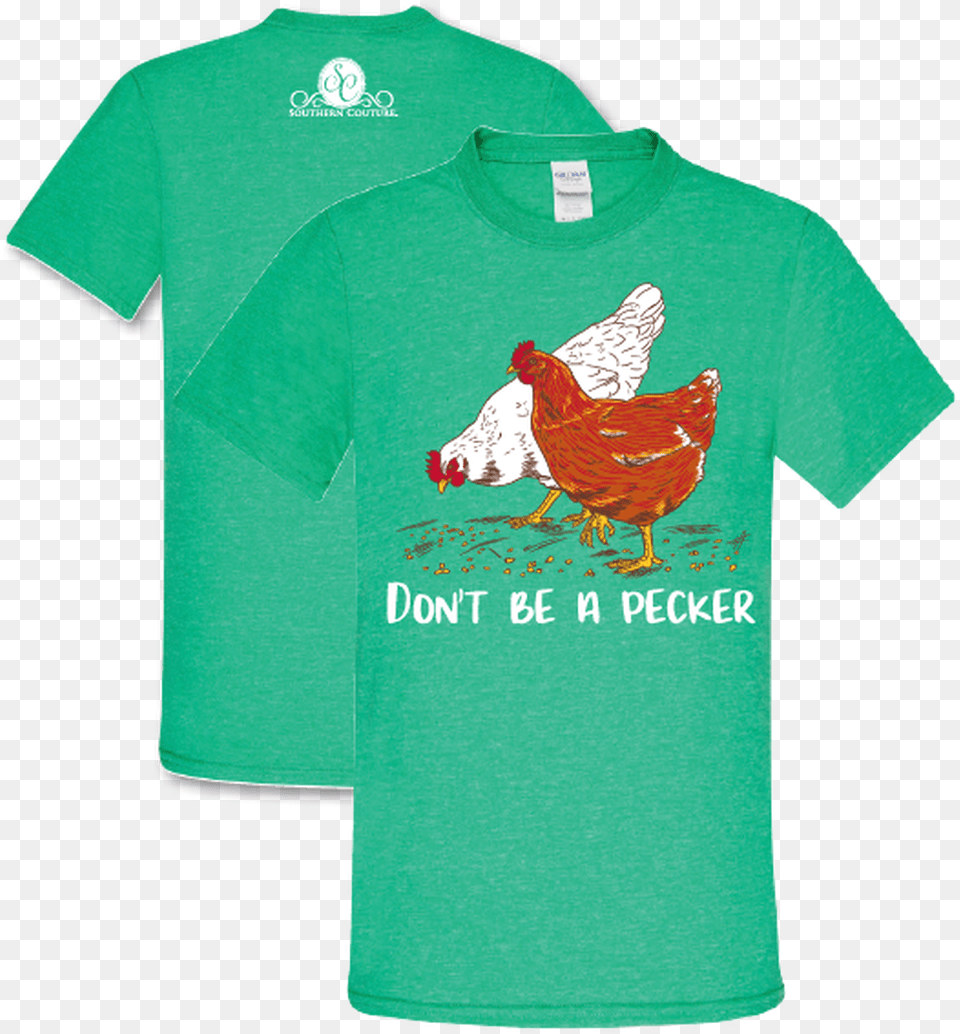 Southern Couture Don T Be A Pecker Don T Be A Pecker Chicken Shirt, Animal, Bird, Clothing, Fowl Free Png Download