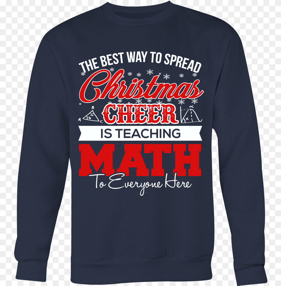 Spread Christmas Cheer Is Teaching Math Best Way To Spread Christmas Cheer, Clothing, Knitwear, Long Sleeve, Sleeve Free Png Download