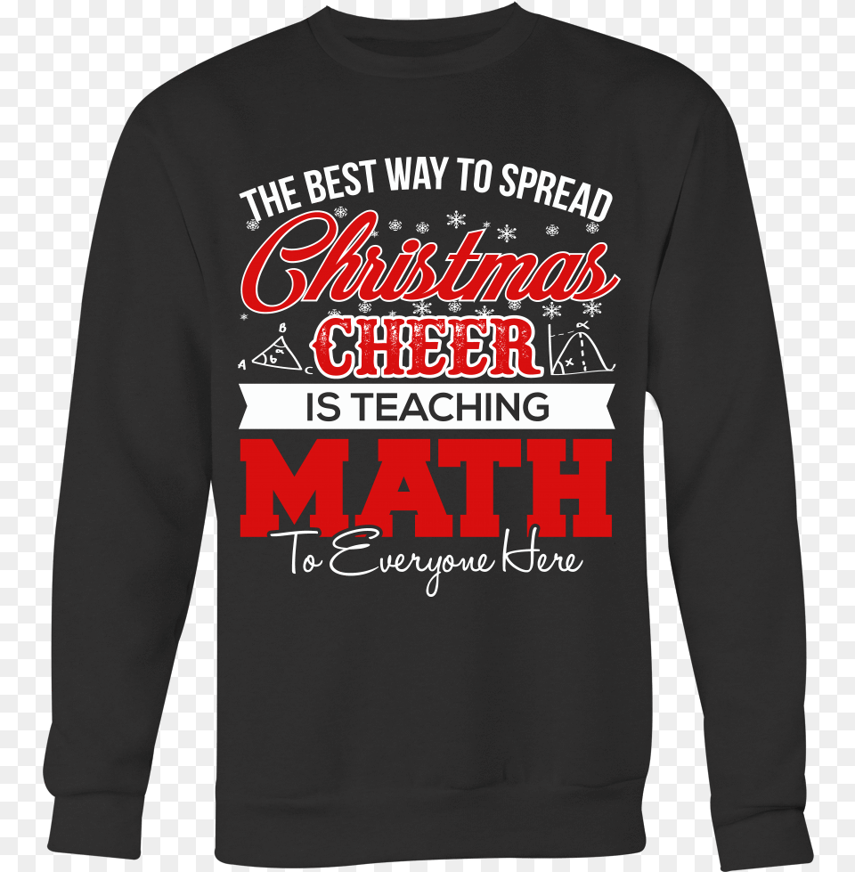 Spread Christmas Cheer Is Teaching Math Best Way To Spread Christmas Cheer, Clothing, Knitwear, Long Sleeve, Sleeve Png