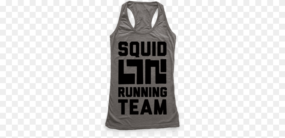 Squid Running Team Racerback Tank Top I39ve Got 99 Problems And They39re All The Resolutions, Clothing, Tank Top Free Png Download