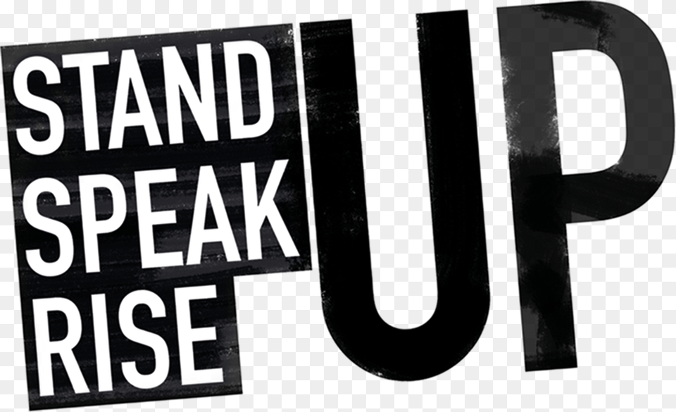 Stand Speak Rise Up, Text, Sticker, Sign, Symbol Png Image