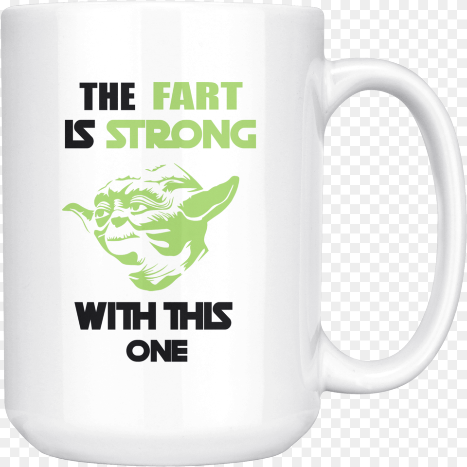 Star Wars Yoda The Fart Is Strong With This One Mug Coffee, Cup, Beverage, Coffee Cup, Animal Free Png