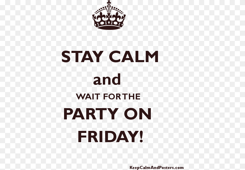 Stay Calm And Wait For The Party On Friday Poster Poster, Accessories, Jewelry, Advertisement, Crown Free Transparent Png