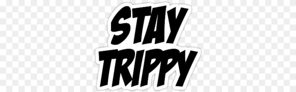 Stay Trippy We Trippy Mane, Stencil, Text, Letter, Logo Free Png