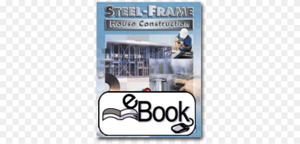 Steel Frame House Construction Ebook Amp Software Download Steel Frame House Construction Book, Hardhat, Clothing, Helmet, Man Free Transparent Png