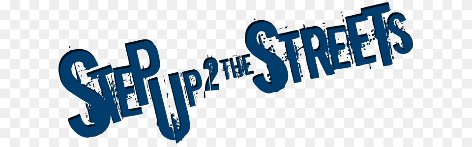 Step Up 2 Step Up 2 The Streets, Text Png Image