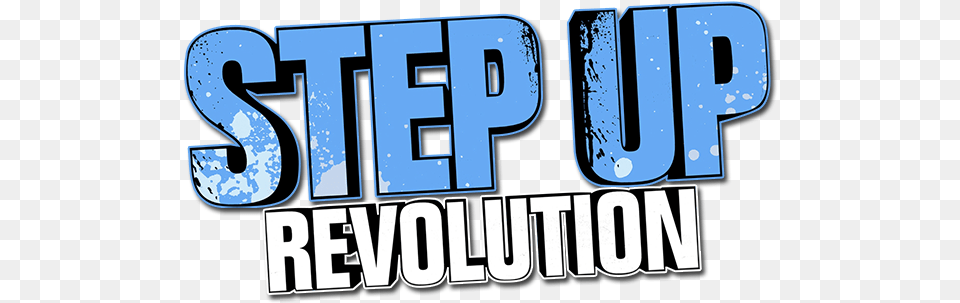 Step Up Revolution Movie Logo Step Up Revolution Logo, Scoreboard, Text, Number, Symbol Png