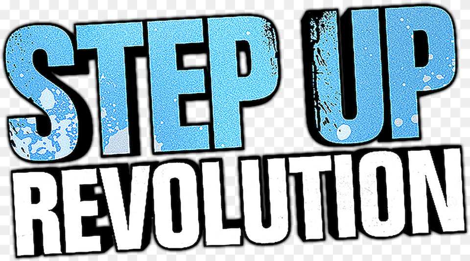 Step Up Revolution Netflix Step Up Revolution, Text, Advertisement, Number, Symbol Png Image