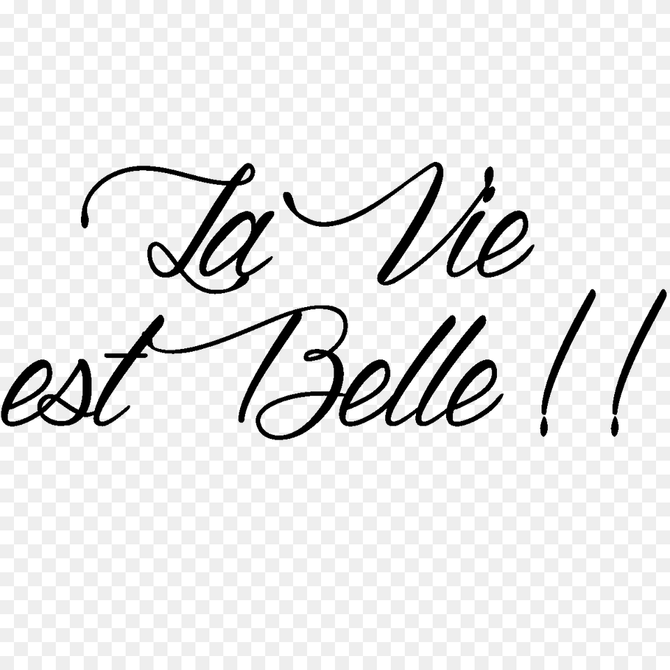 Sticker Citation La Vie Est Belle Jer, Handwriting, Text Free Png