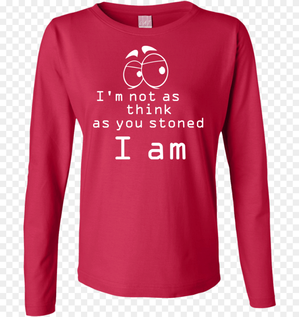 Stoner Thoughts Ladies Long Sleeve T Shirt Sheltie Shirt, Clothing, Long Sleeve, T-shirt, Coat Free Png