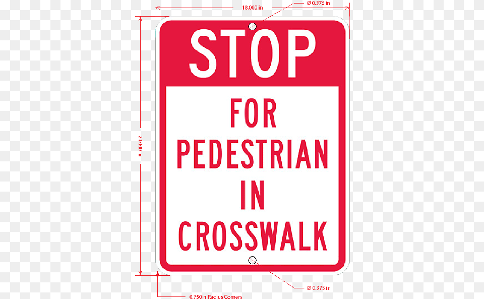 Stop For Pedestrian In Crosswalk Sign 24 Inch X 18 Sign, Symbol, Road Sign Png Image
