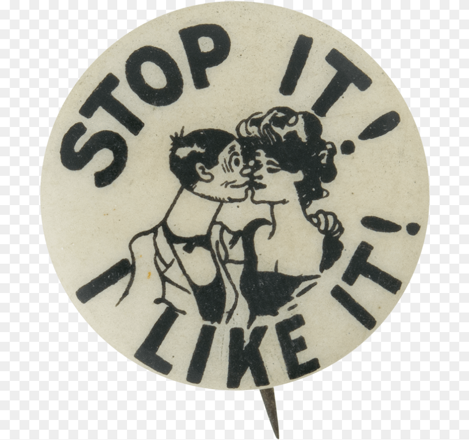 Stop It I Like It Advertising Button Museum Circle, Logo, Face, Head, Person Free Transparent Png