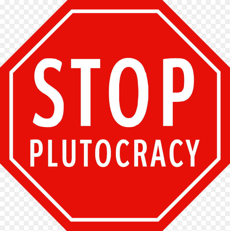 Stop Plutocracy Clipart, Road Sign, Sign, Symbol, Stopsign Free Png