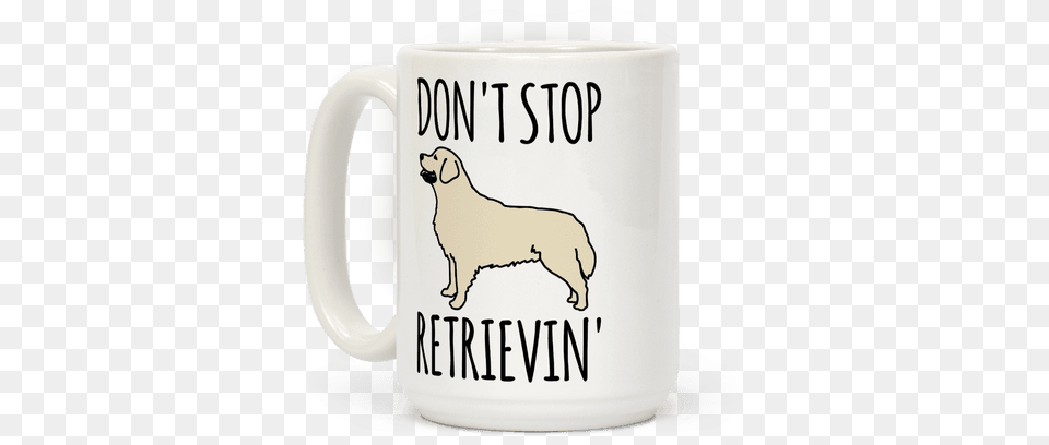 Stop Retrievin39 Golden Retriever Dog Parody Oops I Don T Care Mug, Cup, Animal, Livestock, Mammal Png
