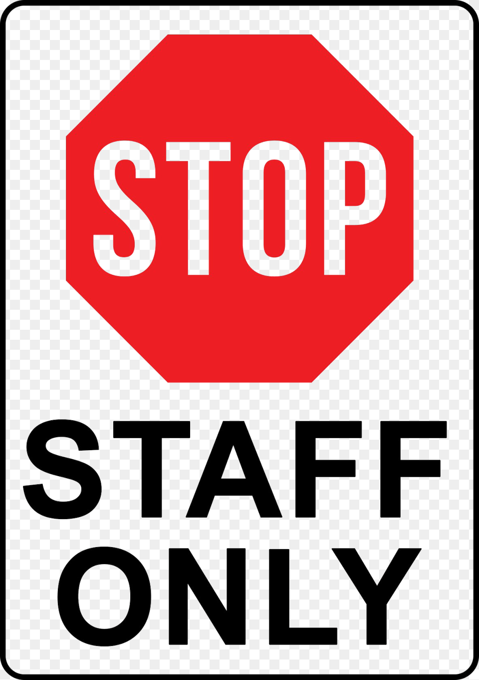 Stop Staff Only Sign, Road Sign, Symbol, Stopsign Png