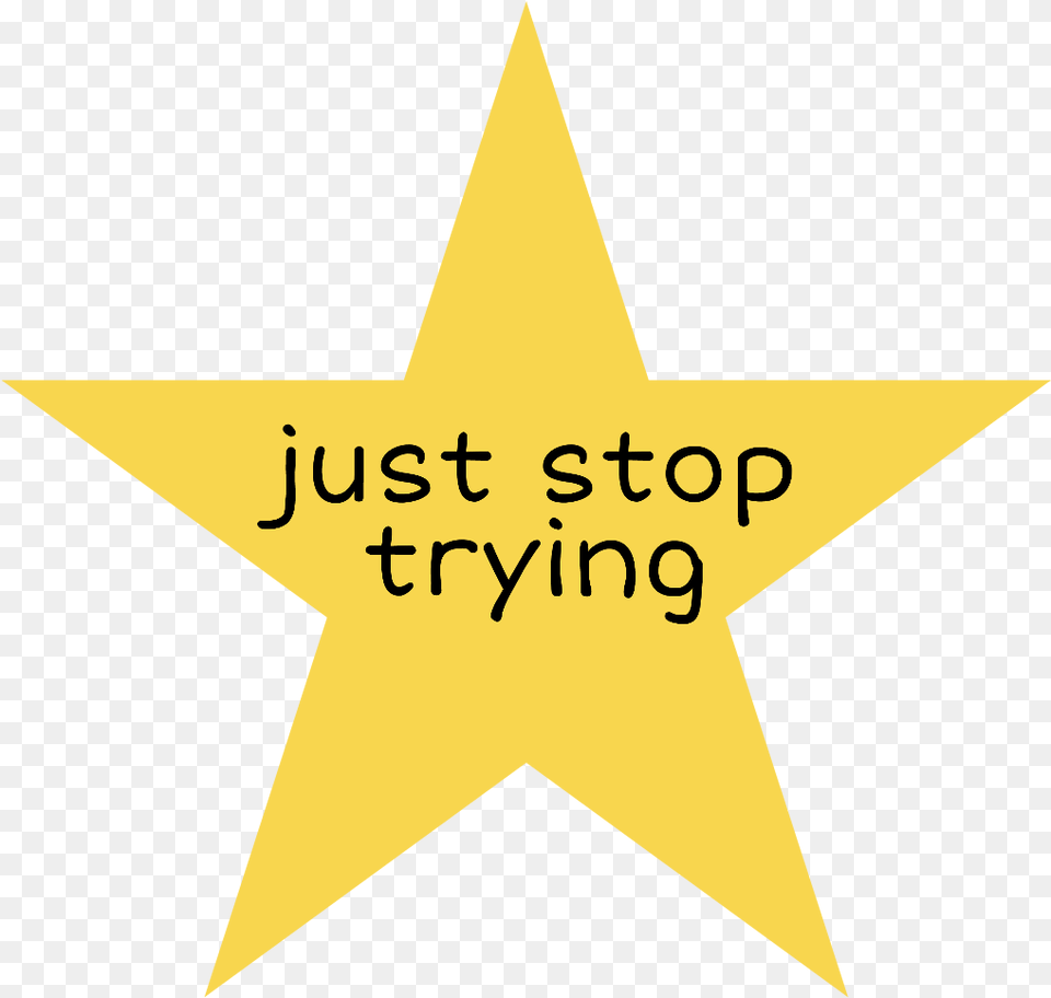 Stop Star Stars Meme You Tried Gold Star, Star Symbol, Symbol Png Image