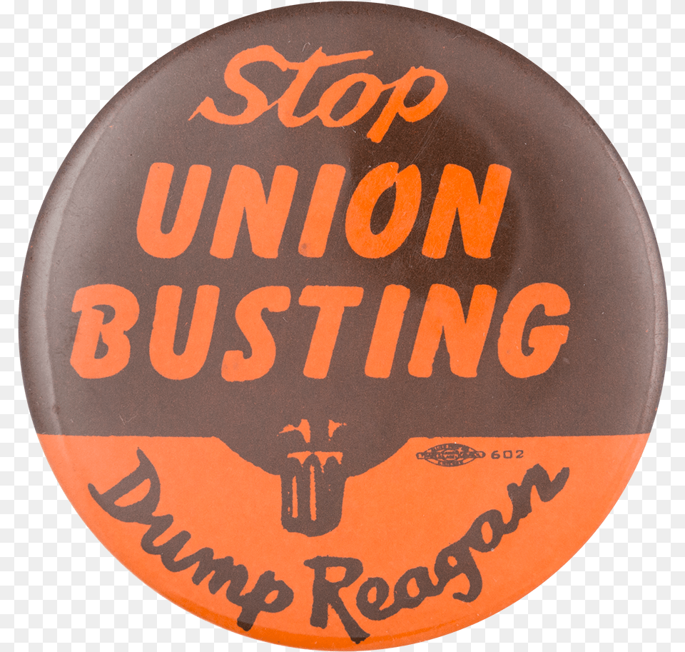 Stop Union Busting Dump Reagan Political Button Museum Circle, Badge, Logo, Symbol Png