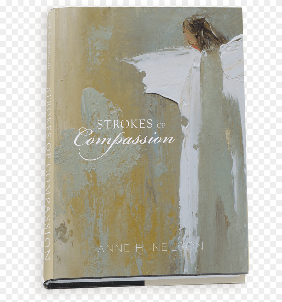 Strokes Of Compassion Is A Beautiful 9 X 12 Coffee Anne Neilson Book Strokes Of Compassion, Art, Painting, Publication Free Png Download