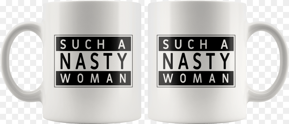 Such A Nasty Woman Parental Advisory Design Coffee Coffee Cup, Beverage, Coffee Cup Free Png