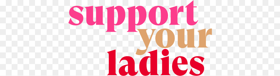 Support Your Ladies Calligraphy, Text, Book, Publication, Dynamite Png Image