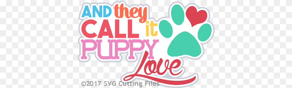 Svg Cutting Files Svg Files For Silhouette Cameo Sure Cuts They Call It Puppy Love, Sticker, Text, Logo, Dynamite Free Png Download