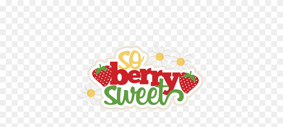 Sweets Clipart So Berry, Food, Fruit, Plant, Produce Free Transparent Png