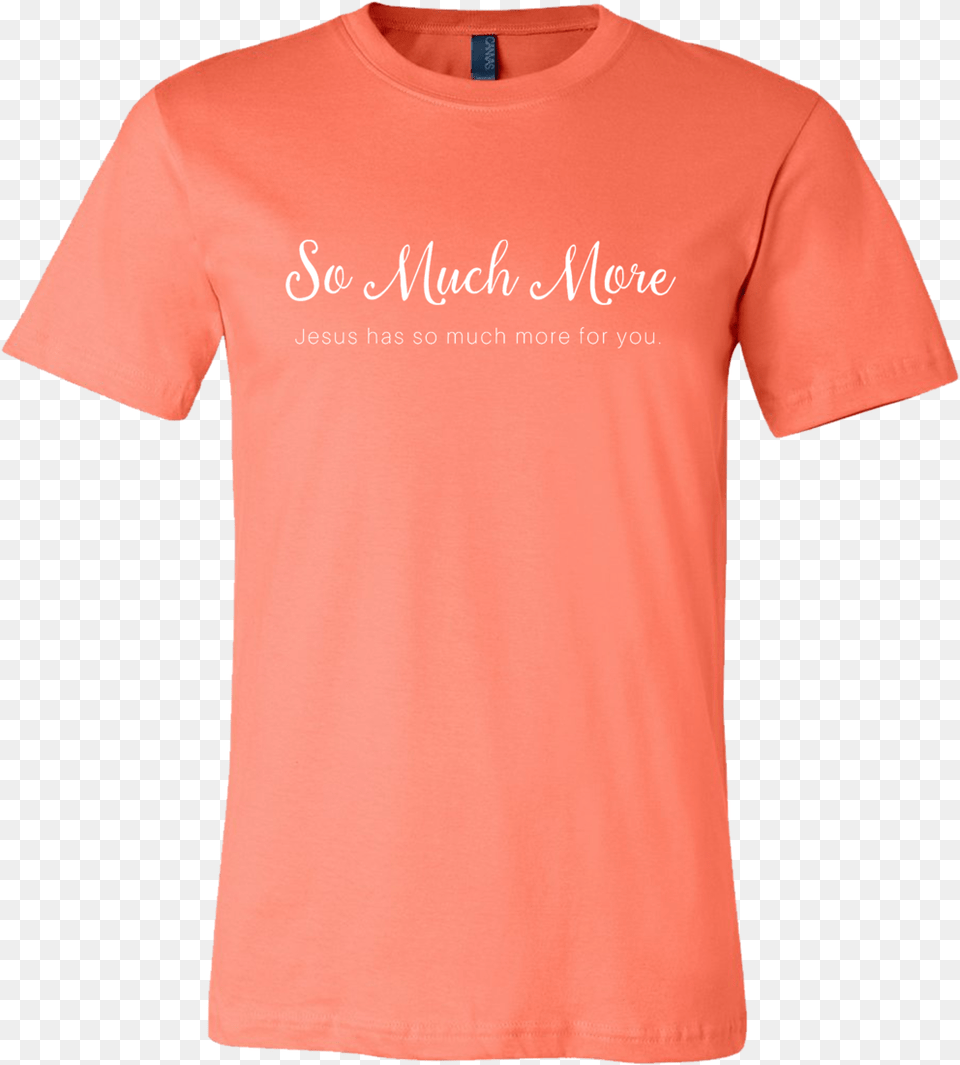 T Shirt So Much More Coral, Clothing, T-shirt Png Image