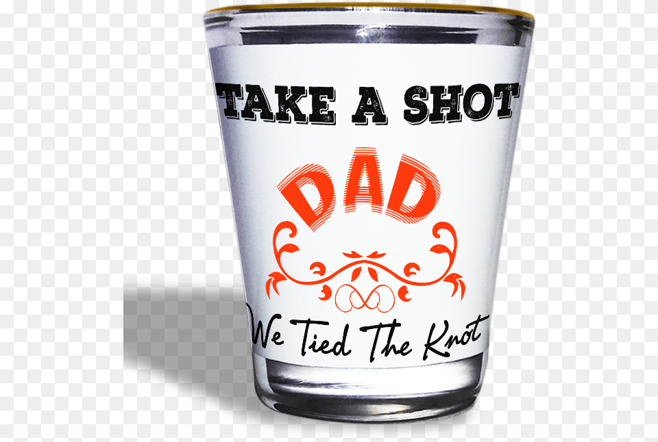 Take A Shot Dad Pint Glass, Alcohol, Beer, Beverage, Cup Png