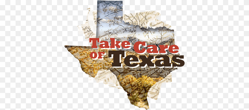 Take Care Of Texas Take Care Of Texas It39s The Only One We Ve Got, Art, Collage Free Png