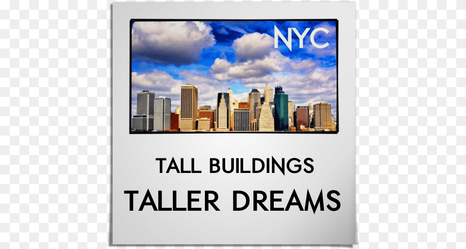 Tall Buildings Taller Dreams Skyline, Advertisement, Sky, Outdoors, Nature Free Png Download