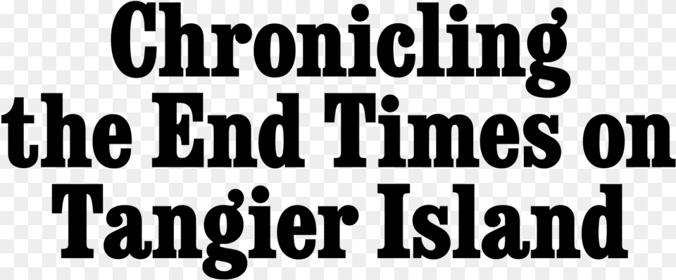Tangier Island Titles Tangier Island, Gray Png