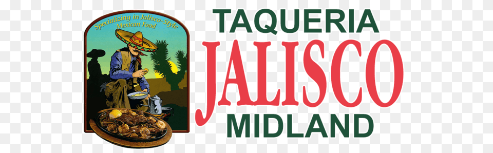 Taqueria Jalisco Midland Mexican Restaurants Midland Tx, Advertisement, Poster, Person, Man Free Png