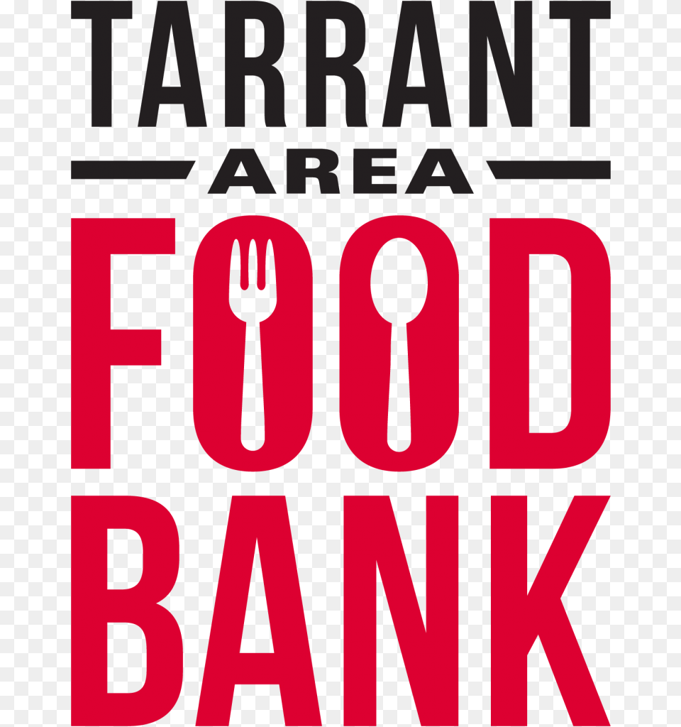 Tarrant Area Food Bank Poster, Cutlery, Fork, Advertisement, Text Png