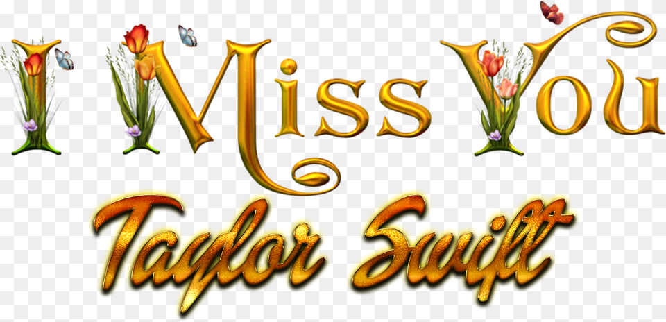 Taylor Swift Miss You Name, Plant, Text Png