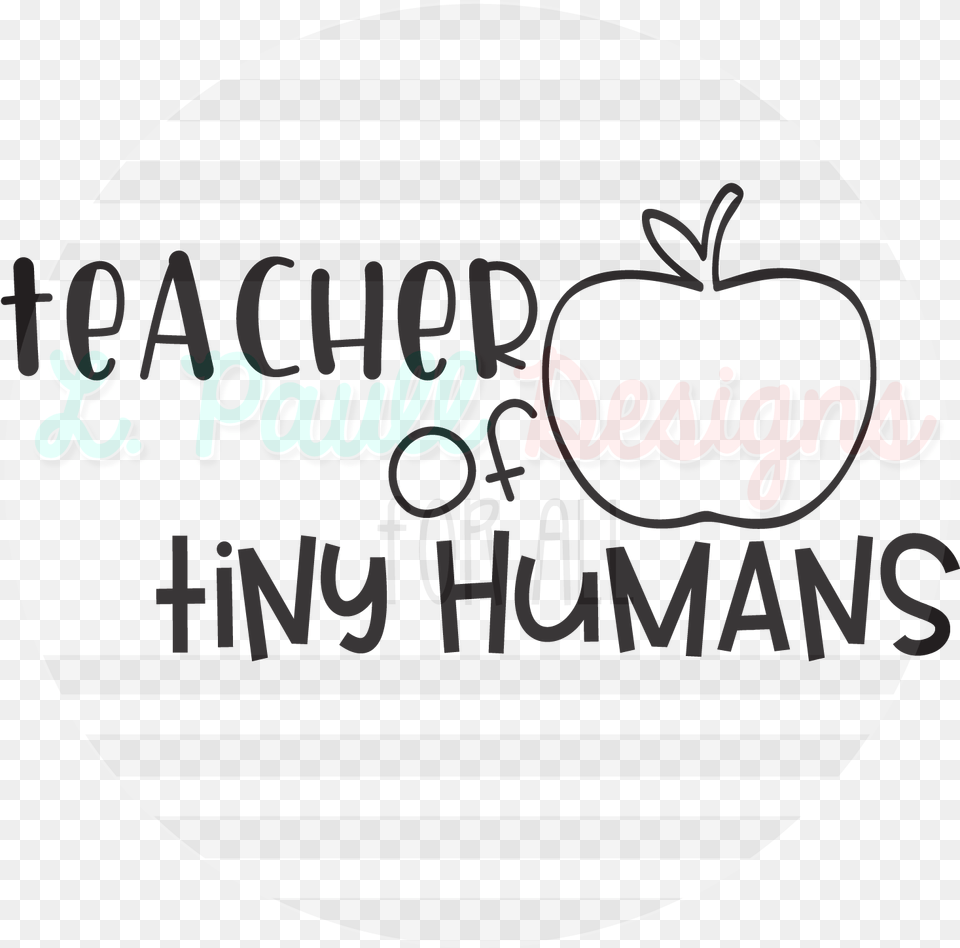 Teacher Apple Outline Teach Tiny Humans Svg, Disk, Photography, Text Png Image