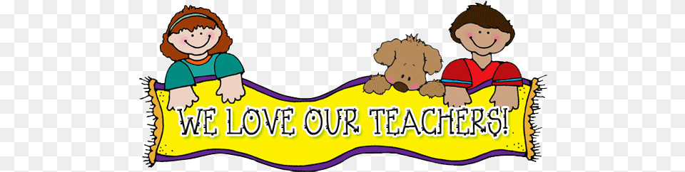 Teachers We Love Our Teachers Clipart Full Size Letter To A New Teacher, Baby, Person, Face, Head Png