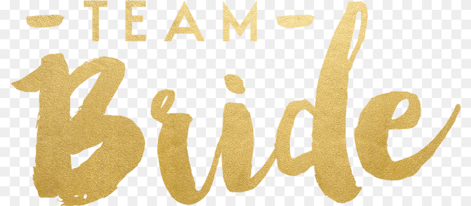 Team Bride Gold, Handwriting, Text, Calligraphy, Person Png