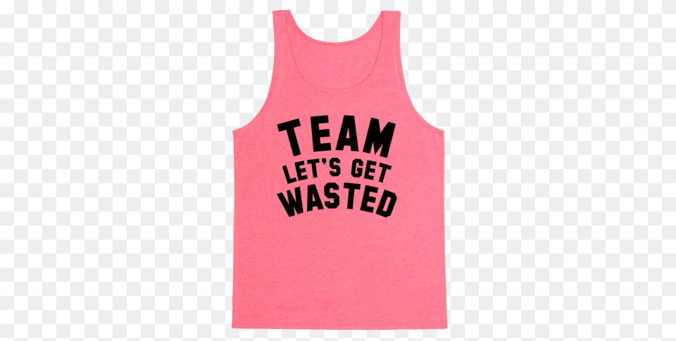 Team Lets Get Wasted Tank Top Lookhuman, Clothing, Tank Top, Shirt Free Png
